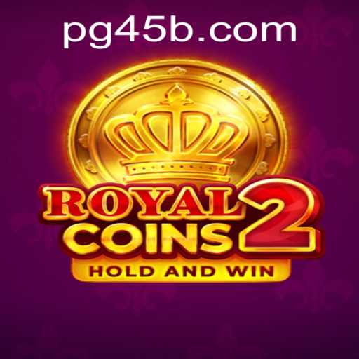 Discover RoyalCoins2: A Thrilling Adventure Awaits with 45b PH Login